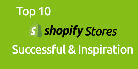 Top Shopify Stores 2017: Successful & Inspiration