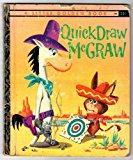 Quick Draw McGraw (A little golden book), by Carl Memling (Author), Publisher: Golden Press (1960) Image: Quick Draw McGraw (A little golden book), by Carl Memling (Author), Publisher: Golden Press (1960)
