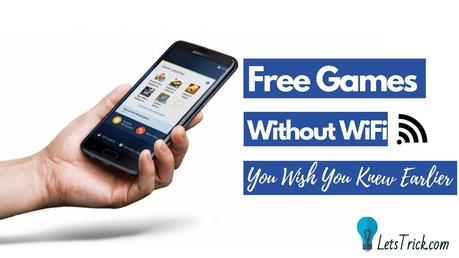 Free Games without WiFi You Wish You Knew Earlier
