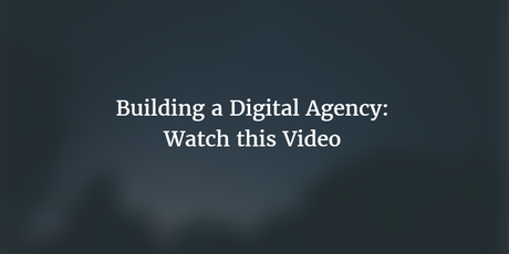 Building Digital Agency [Notes from Ryan Stewart Video]