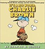Image: It's a Big World, Charlie Brown (Peanuts (Ballantine)) 1st Edition, by Charles M. Schulz (Author). Publisher: Ballantine Books; 1 edition (August 28, 2001)