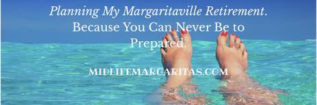 Margaritaville Retirement Plans. It’s Not to Soon to Plan!
