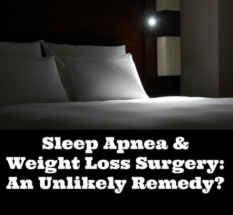 Sleep Apnea and Weight Loss Surgery: A New Remedy?