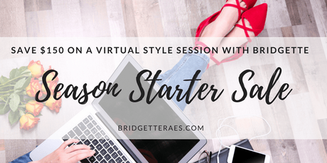Save $150 On a Virtual Style Edit with Bridgette’s Season Starter Sale