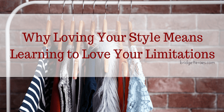 Why Loving Your Style Means Learning to Love Your Limitations