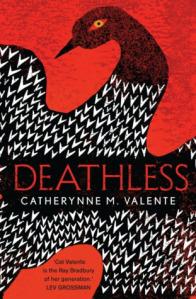 Deathless (Leningrad Diptych #1) – Catherynne M. Valente