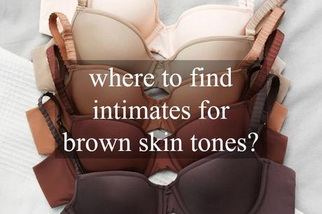 Nude Bras and other Intimates for Brown Skin