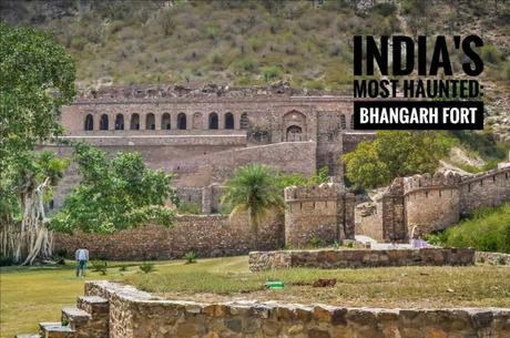 Famous Haunted Place In Rajasthan – Bhangarh Fort