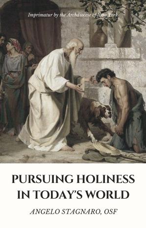 NEW: PURSUING HOLINESS IN TODAY’S WORLD by Angelo Stagnaro