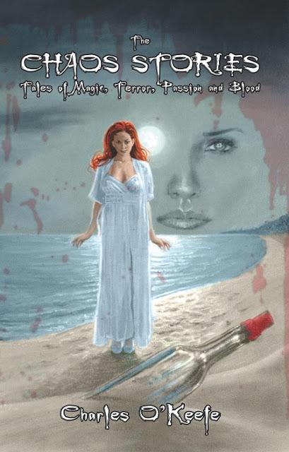 The Chaos Stories: Tales of Magic, Terror, Passion and Blood by Charles O'Keefe @goddessfish @TheNLVampire