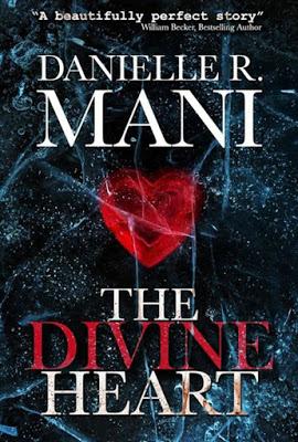 The Divine Heart by Danielle R. Mani @YABoundToursPR @DanielleRMani