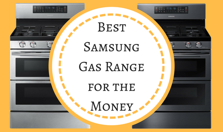 Best Samsung Gas Range for the Money