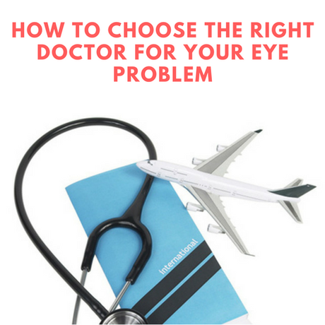 How to choose the right doctor for your eye problem