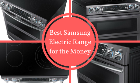 Best Samsung Electric Range for the Money
