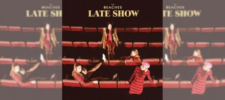 Late Show: The Beaches Album Review