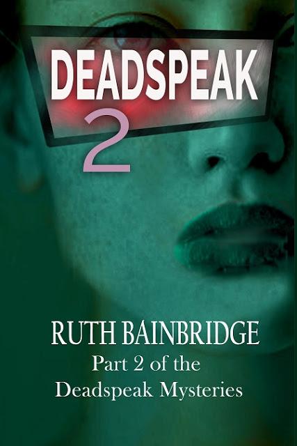 Deadspeak 2 by Ruth Bainbridge @goddessfish @Ruth_Mysteries