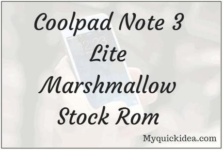 Coolpad Note 3 Lite Marshmallow Stock Rom 6.0