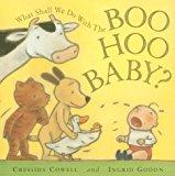 Children’s Hour: What Shall We Do With the Boo-Hoo Baby?
