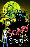 Image: Scary Little Stories: Light-Hearted Spooky Short Stories!, by Undead Fred (Author). Publication Date: March 27, 2017
