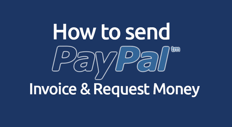 How to Send a PayPal Invoice & Request Money