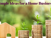 Simple Home Business Ideas Start
