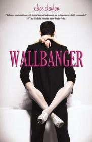 Wallbanger by Alice Clayton | Blushing Geek