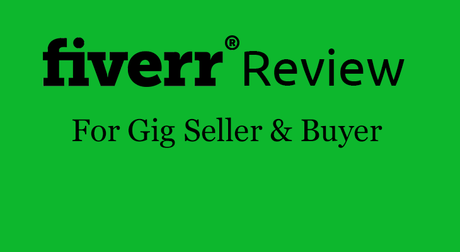 Fiverr Review 2017 For Gig Seller & Buyer