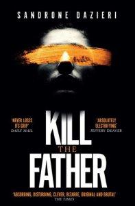 Kill The Father – Sandrone Dazieri