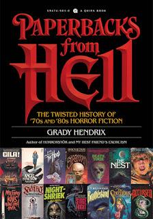 Paperbacks From Hell: The Twisted History of 70s and 80s Horror Fiction by Grady Hendrix- Feature and Review