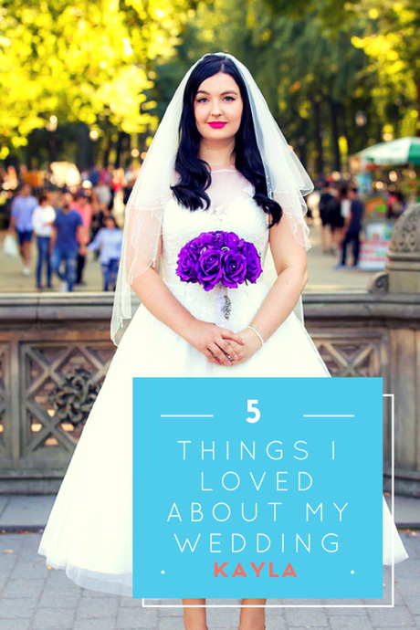 Five Things I Loved About My Wedding – Kayla