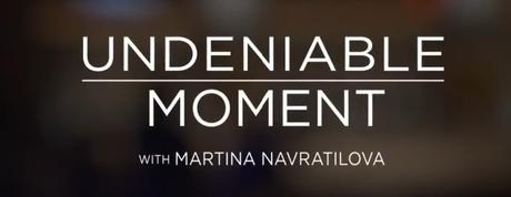 An Undeniable Moment | With Martina Navratilova