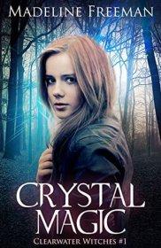 Book cover of Crystal Magic by Madeline Freeman | Blushing Geek