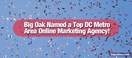Big Oak Studios Named a Top DC Metro Area Online Marketing Agency