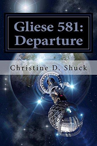 Gliese 581: The Departure by [Shuck, Christine]