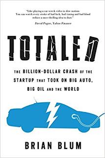 book review: TOTALED: THE BILLION-DOLLAR CRASH OF THE STARTUP that TOOK ON BIG AUTO, BIG OIL AND THE WORLD