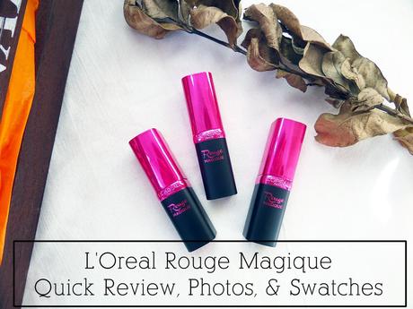 Quick Review of L'Oreal Rouge Magique Lipsticks
