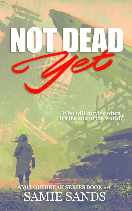 Not Dead Yet by Samie Sands
