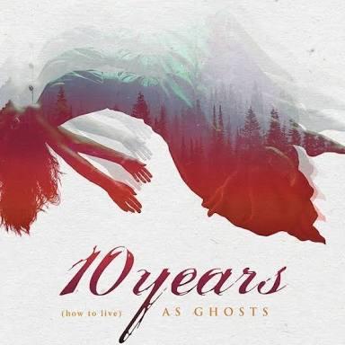 CD Review: 10 Years – (How to live) as ghosts