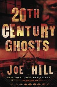 Short Stories Challenge 2017 – Best New Horror by Joe Hill from the collection 20th Century Ghosts