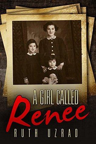 A Girl Called Renee by Ruth Uzrad An Autobiography of a Jewish Teenager