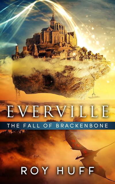 EVERVILLE: THE FALL OF BRACKENBONE (FROM #1 INTERNATIONAL BESTSELLING AUTHOR ROY HUFF)