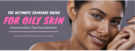 The ultimate skincare guide for oily skin