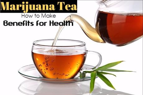 Marijuana Tea Benefits