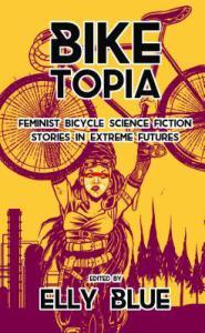 Danika reviews Biketopia edited by Elly Blue
