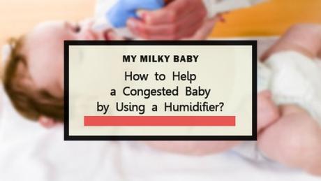 How To Use a Humidifier For Baby Congestion Header