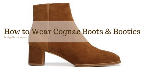 How to Wear Cognac Boots and Booties