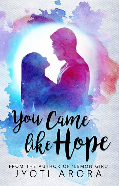 #CoverReveal: You Came Like Hope. A novel to warm your heart & shake your prejudices