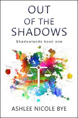 Out of the Shadows  by Ashlee Nicole Bye