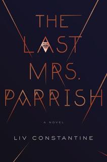 The Last Mrs. Parrish by Liv Constantine- Feature and Review