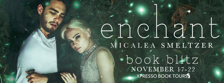 Enchant by Micalea Smeltzer Enchant by Micalea Smeltzer